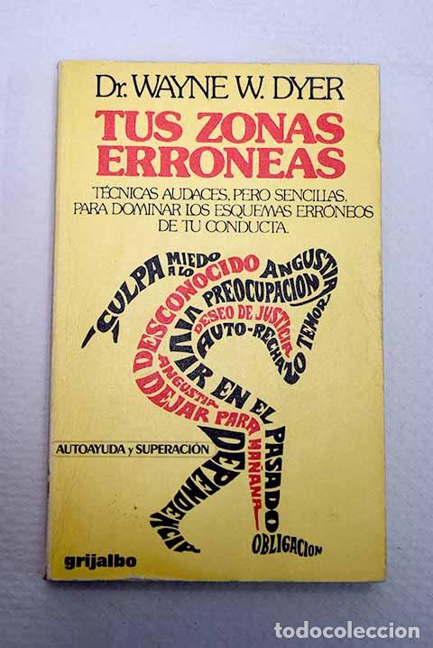 Libros: Tus zonas err&oacute;neas: Dyer, Wayne W..- Dyer, Wayne W.