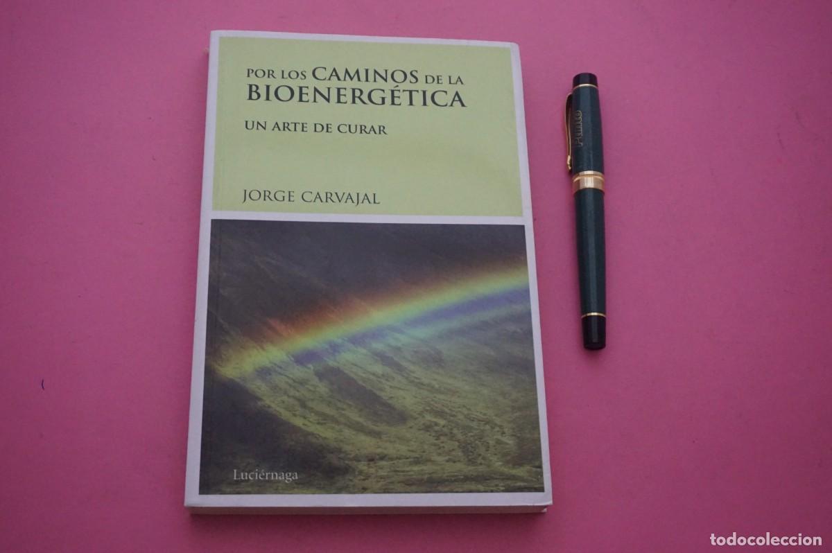 Libros: AMF-11H/ POR LOS CAMINOS DE LA BIOENERGETICA - JORGE CARVAJAL / EDICIONES LUCIERNAGA
