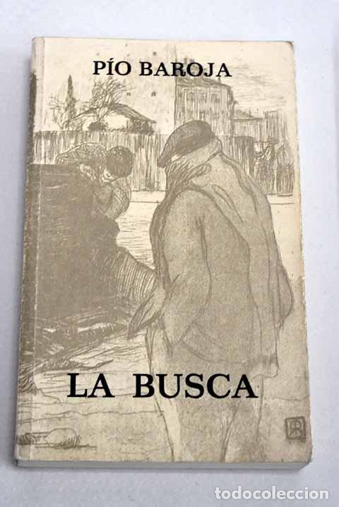 Libros: La busca: Baroja, P&iacute;o.- Baroja, P&iacute;o