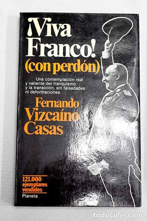 Libros: &iexcl;Viva Franco! (con perd&oacute;n).- Vizca&iacute;no Casas, Fernando
