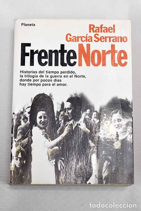 Libros: Frente norte: Garc&iacute;a Serrano, Rafael.- Garc&iacute;a Serrano, Rafael