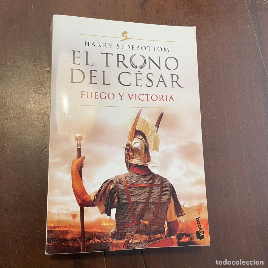 B&uuml;cher: El trono del C&eacute;sar. Fuego y victoria - Harry Sidebottom
