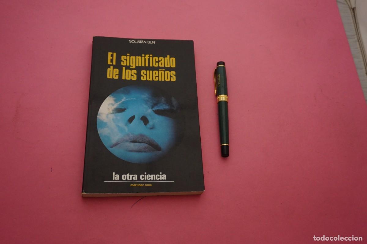 Libros: AMF-33A/ EL SIGNIFICADO DE LOS SUE&Ntilde;OS - SOLIATAN SUN / EDICIONES MARTINEZ ROCA - Foto 1