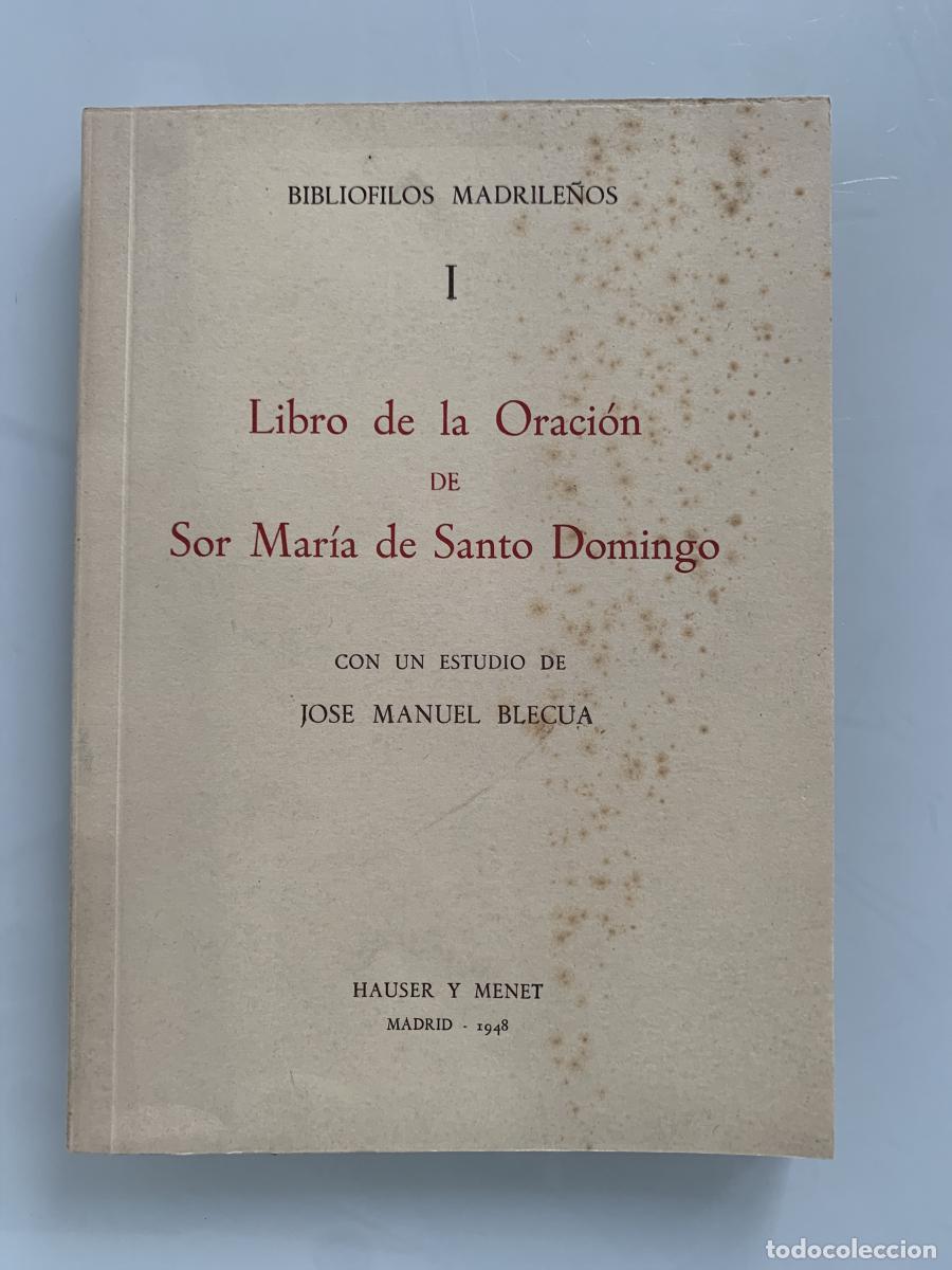 Libros: LIBRO DE LA ORACI&Oacute;N DE SOR MAR&Iacute;A DE SANTO DOMINGO (Tomo I) - Jos&eacute; Manuel Blecua
