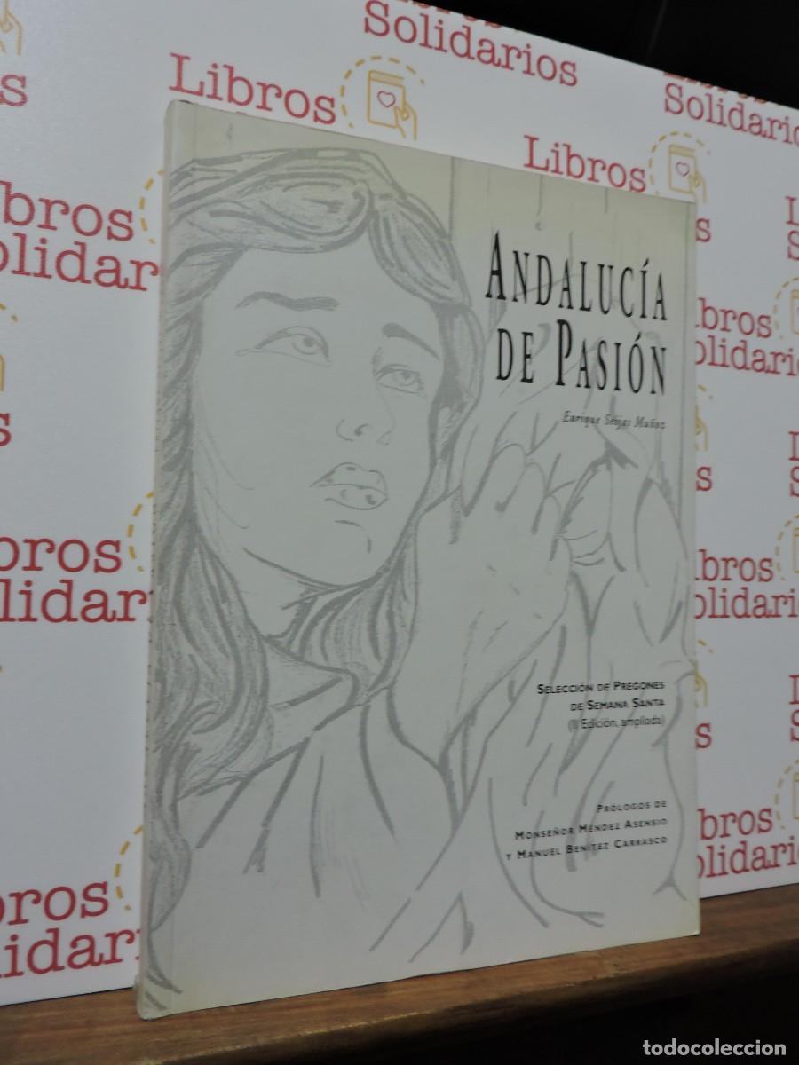 Libros: Andaluc&iacute;a de pasi&oacute;n. Selecci&oacute;n de pregones de Semana Santa. SEIJAS MU&Ntilde;OZ, Enrique. Granada, 2000