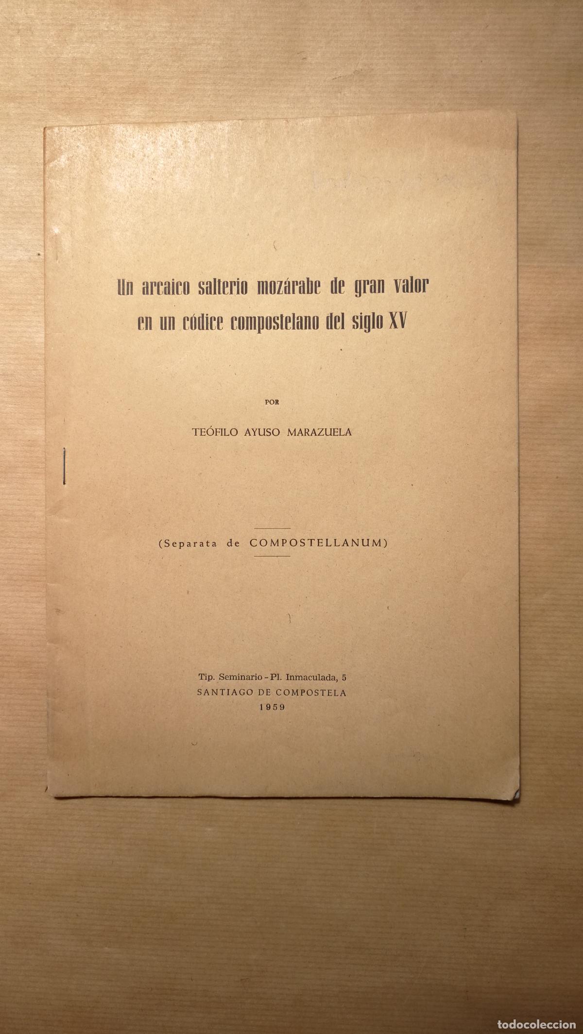 books: UN ARCAICO SALTERIO MOZARABE DE GRAN VALOR EN UN CODICE COMPOSTELANO DEL SIGLO XV. Separata. - Te&oacute;fi