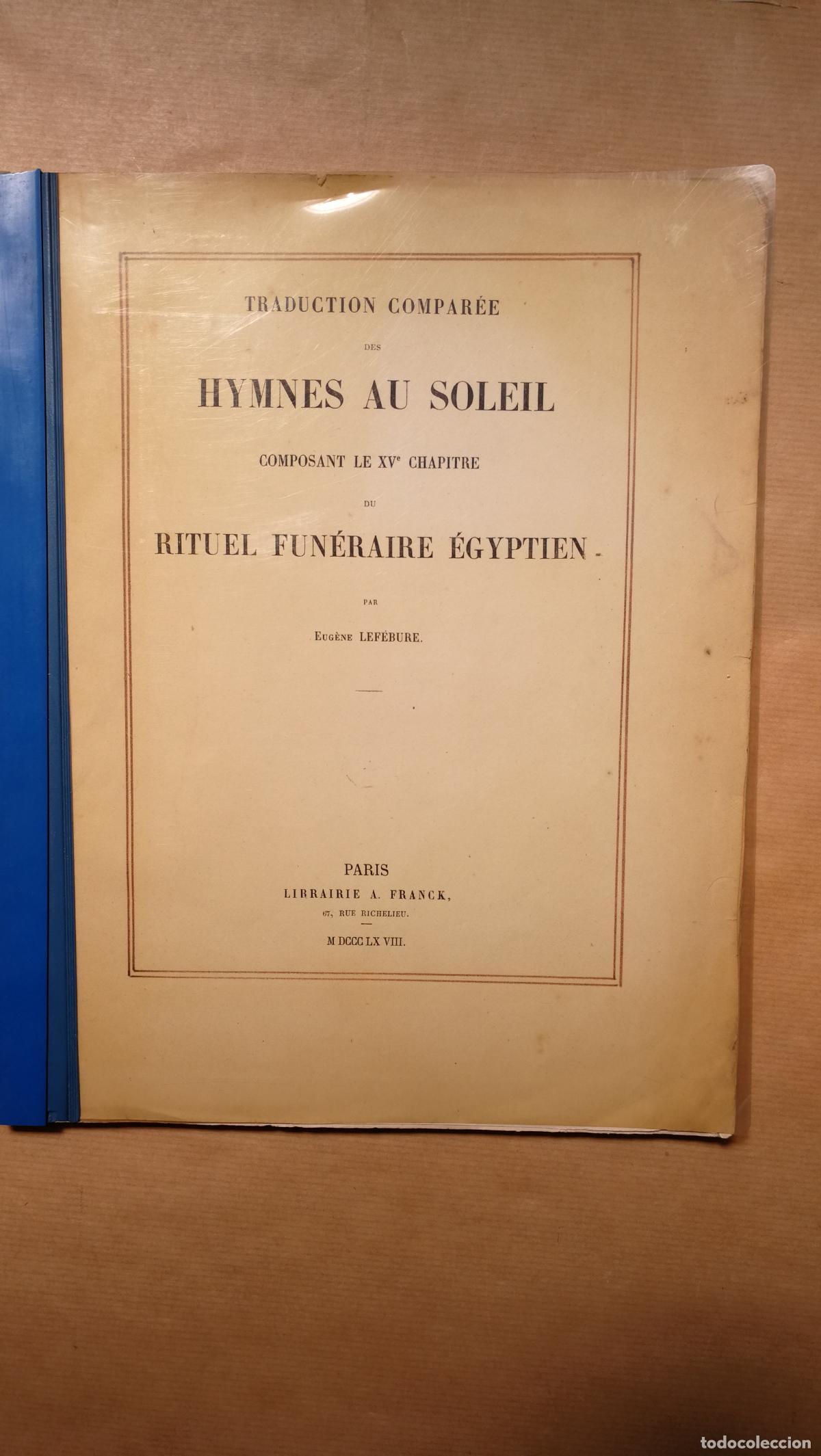 books: Traduction compar&eacute;e des hymnes au soleil composant le XVe chapitre du rituel fun&eacute;raire &Eacute;gyptien. - E