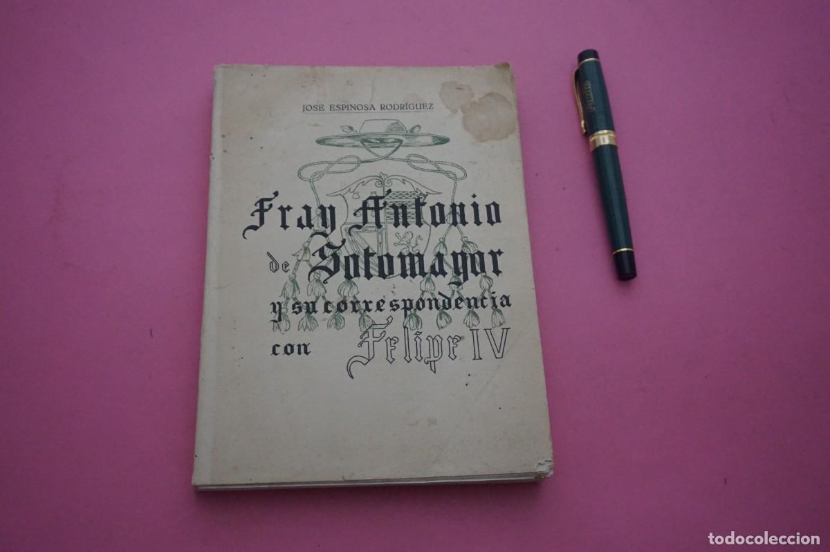 Libros: AMF-33B/ FRAY ANTONIO DE SOTOMAYOR Y SU CORRESPONDENCIA CON FELIPE IV - JOSE ESPINOSA RODRIGUEZ
