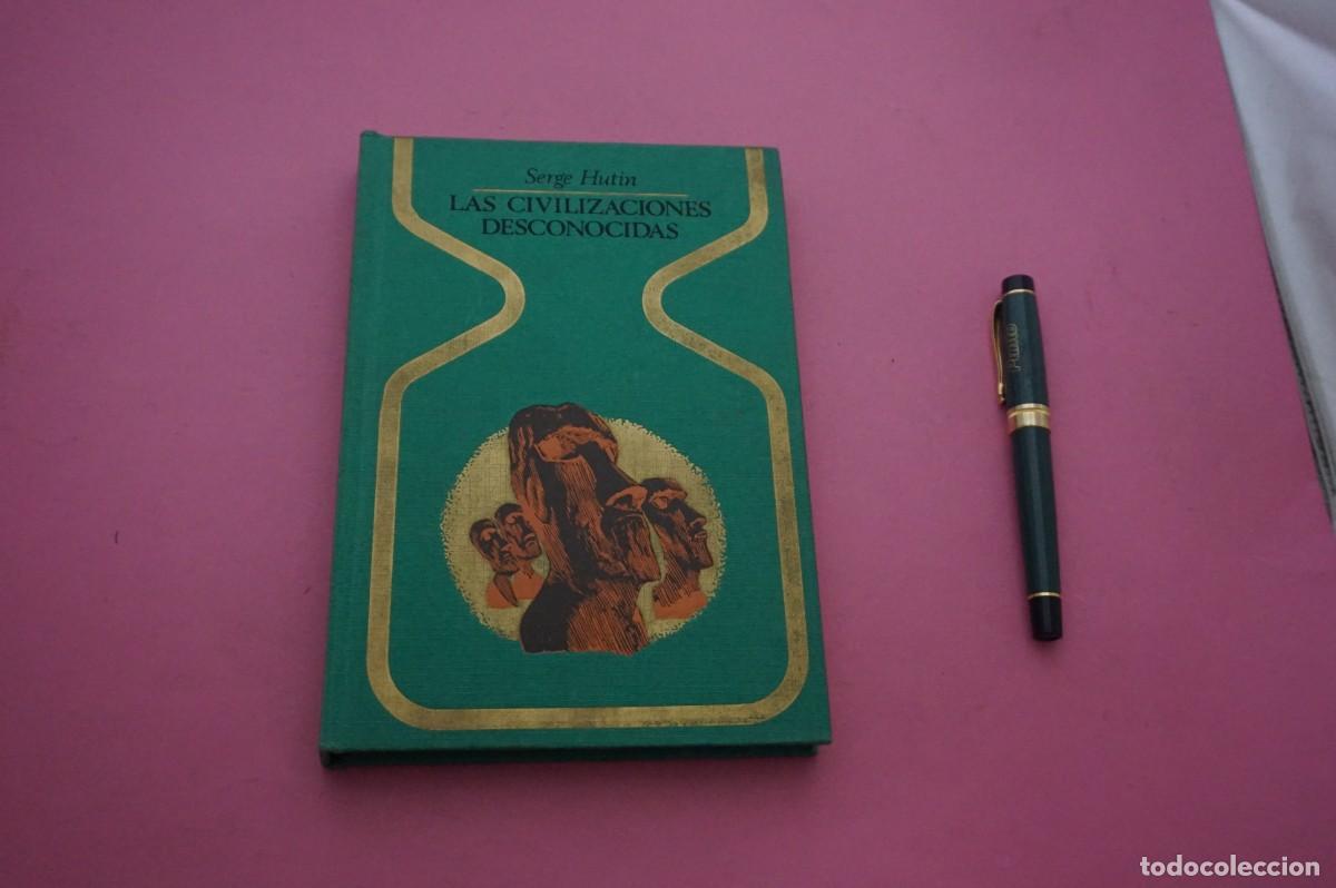 Libros: AMF-34D/ LAS CIVILIZACIONES DESCONOCIDAS - SERGE HUTIN / PLAZA JANES
