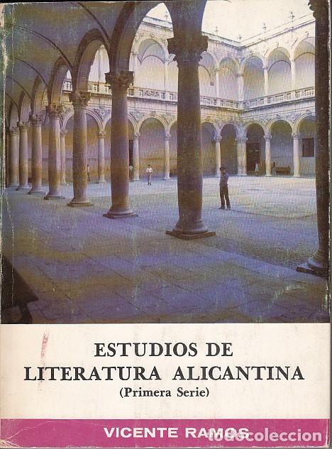 Libros: ESTUDIOS DE LITERATURA ALICANTINA (Primera Serie) - RAMOS, VICENTE