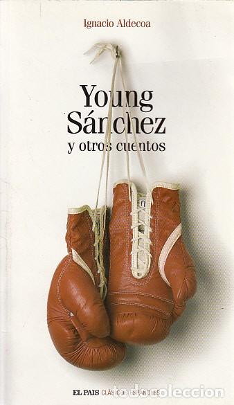 Libros: YOUNG S&Aacute;NCHEZ Y OTROS CUENTOS - ALDECOA, IGNACIO - Foto 1