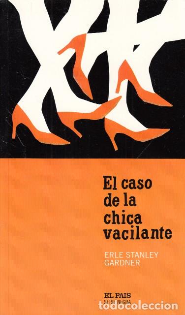 Libros: EL CASO DE LA CHICA VACILANTE - GARDNER, ERLE STANLEY