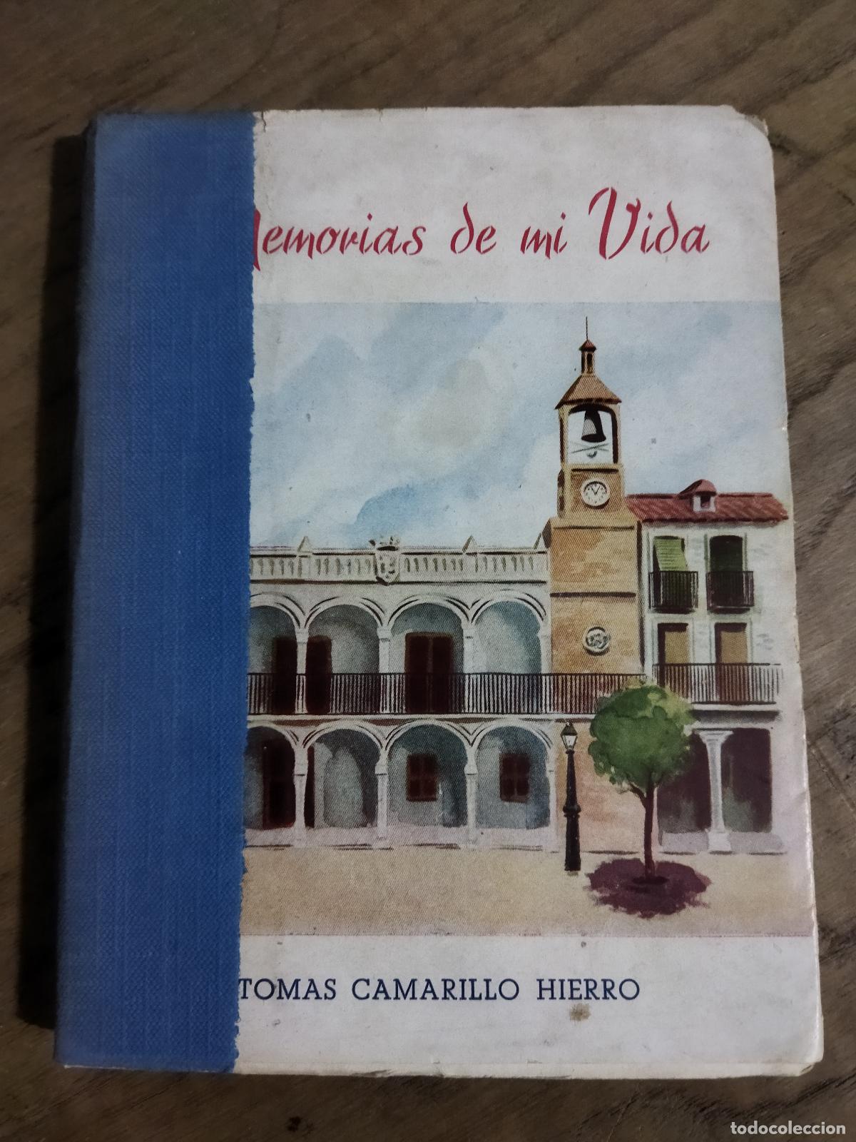 Libros: MEMORIAS DE MI VIDA. - CAMARILLO HIERRO, TOMAS