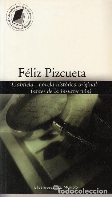 Libri di seconda mano: GABRIELA: NOVELA HIST&Oacute;RICA ORIGINAL (ANTES DE LA INSURRECCI&Oacute;N) - PIZCUETA, F&Eacute;LIX