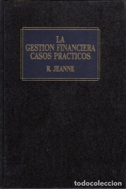 Libros: LA GESTI&Oacute;N FINANCIERA. CASOS PR&Aacute;CTICOS - JEANNE, R. - Foto 1