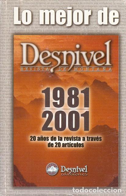 Livros em segunda m&atilde;o: LO MEJOR DE DENIVEL. REVISTA DE MONTA&Ntilde;A. 1981-2001. 20 A&Ntilde;OS DE LA REVISTA A TRAV&Eacute;S DE 20 ART&Iacute;CU... -