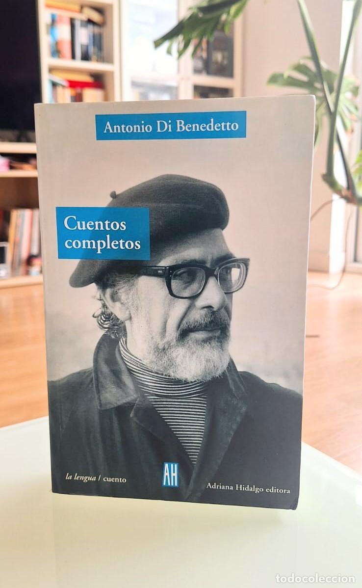 Libros: Cuentos completos, Antonio Di Benedetto, Adriana Hidalgo