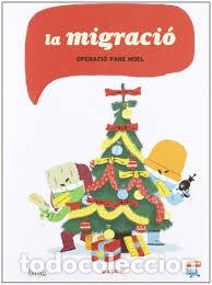 Libros: La Migraci&oacute;. Operacio Pare Noel