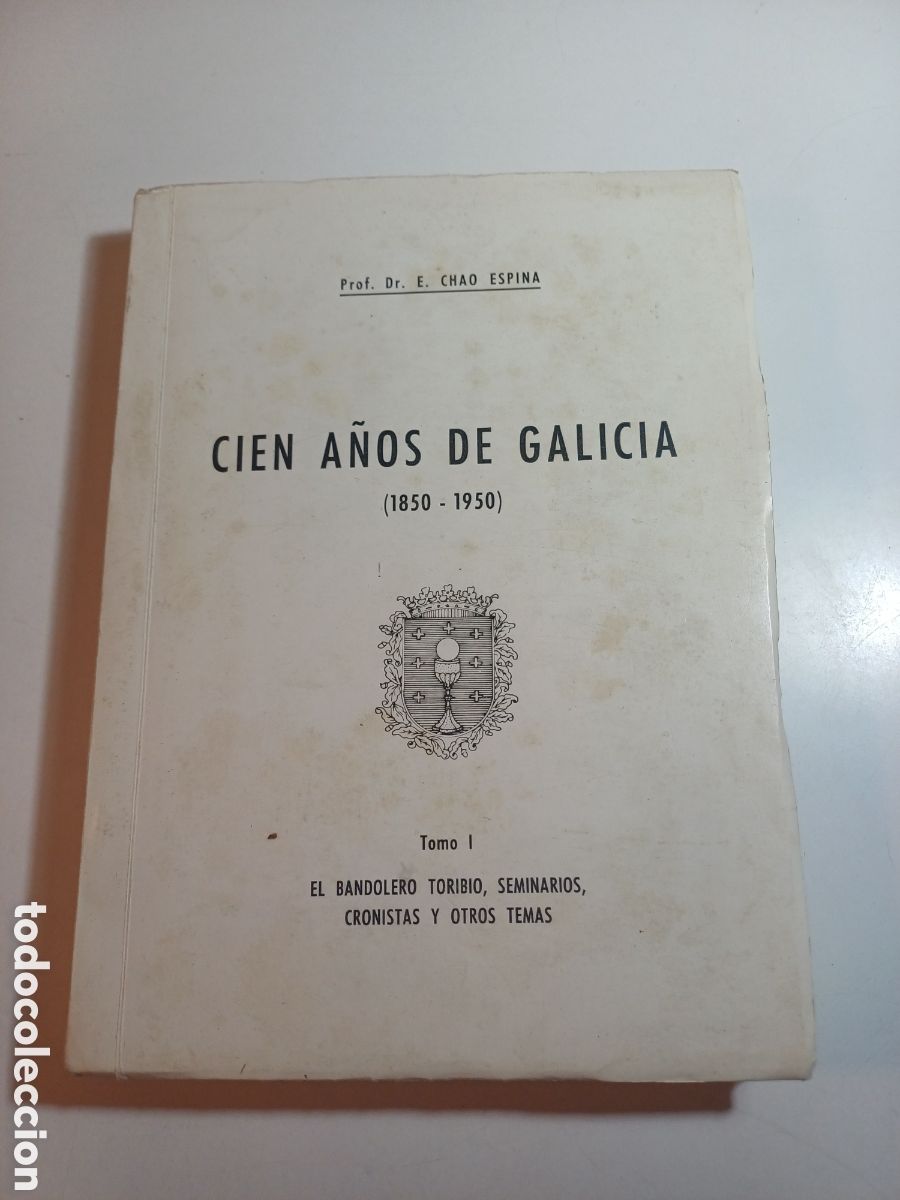 Libros: Cien a&ntilde;os de Galicia 1850 - 1950 Prof. Enrique Chao Espina 1977 Tomo 1 el bandolero Toribio etc