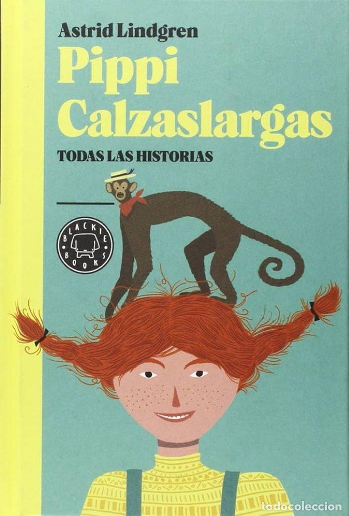 Libros: PIPPI CALZASLARGAS. TODAS LAS HISTORIAS - Astrid Lindgren