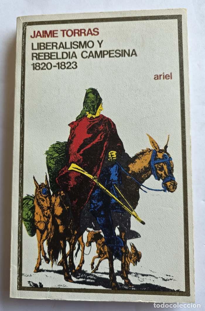 Libros: LIBERALISMO Y REBELD&Iacute;A CAMPESINA, 1820-1823 - Jaume Torras Elias