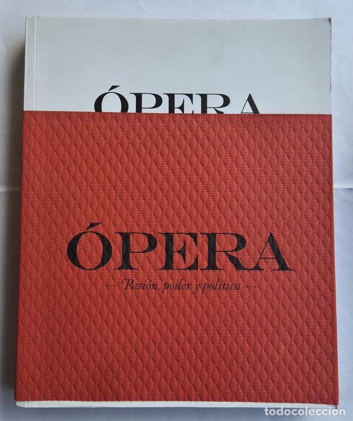 Libros: &Oacute;PERA. PASI&Oacute;N, PODER Y POL&Iacute;TICA - Kate Bailey