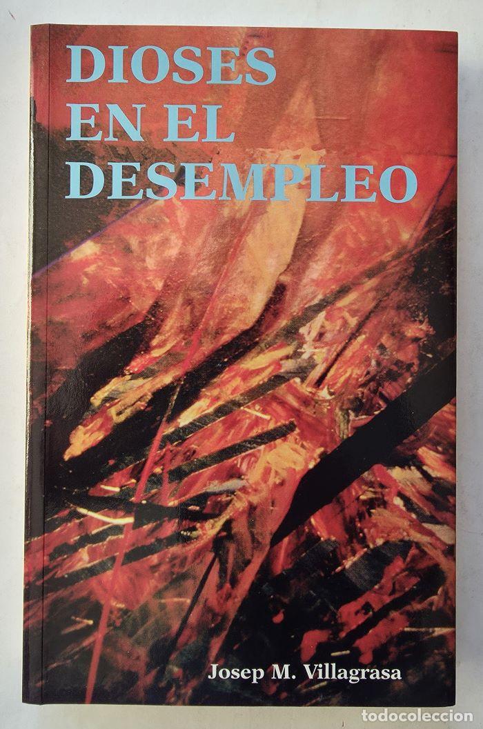 Libros: DIOSES EN EL DESEMPLEO - Josep Maria Villagrasa