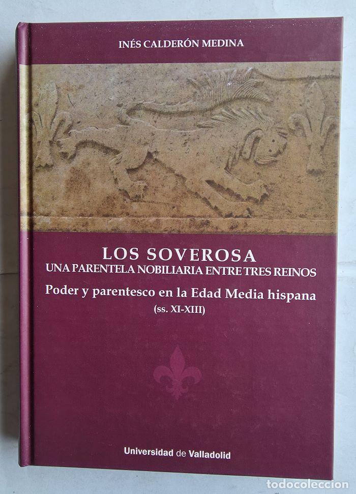 Libros: LOS SOVEROSA. UNA PARENTELA NOBILIARIA ENTRE TRES REINOS. PODER Y PARENTESCO EN LA EDAD MEDIA HISPAN