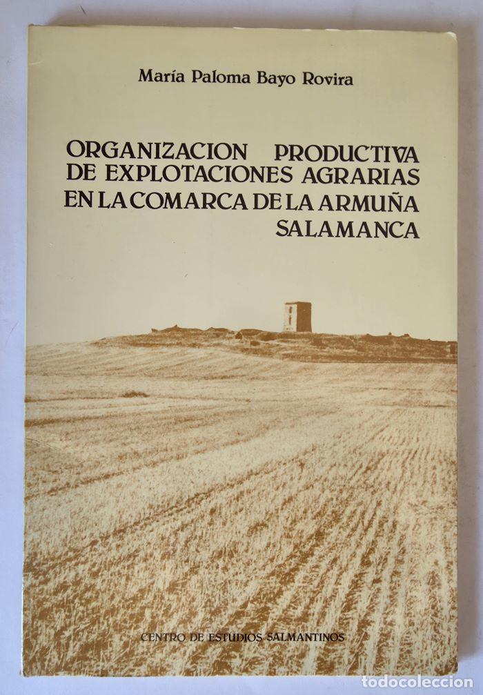 Libros: ORGANIZACI&Oacute;N PRODUCTIVA DE EXPLOTACIONES AGRARIAS EN LA COMARCA DE LA ARMU&Ntilde;A-SALAMANCA - Mar&iacute;a Palom