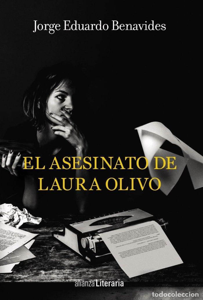 Libros: EL ASESINATO DE LAURA OLIVO - Jorge Eduardo Benavides