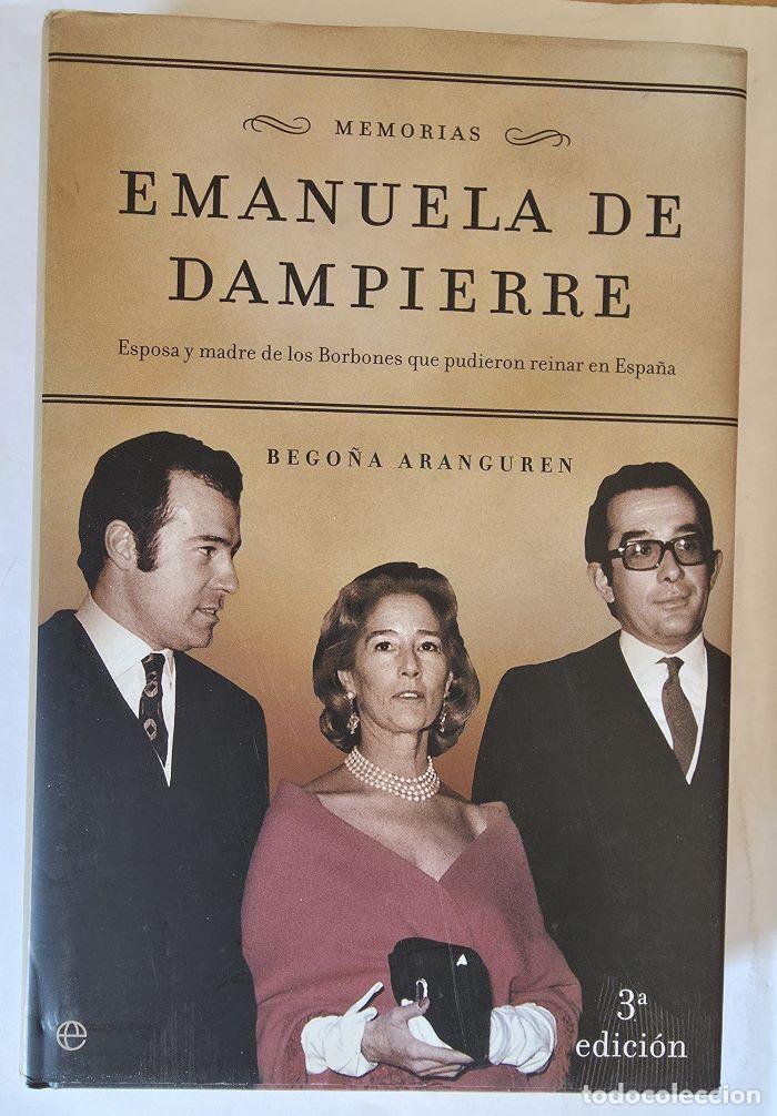 Libros: EMANUELA DE DAMPIERRE. MEMORIAS. ESPOSA Y MADRE DE LOS BORBONES QUE PUDIERON REINAR EN ESPA&Ntilde;A - Bego