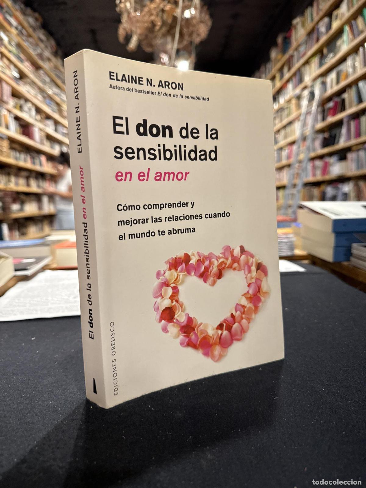 Libros: El don de la sensibilidad en el amor - Aron, Elaine