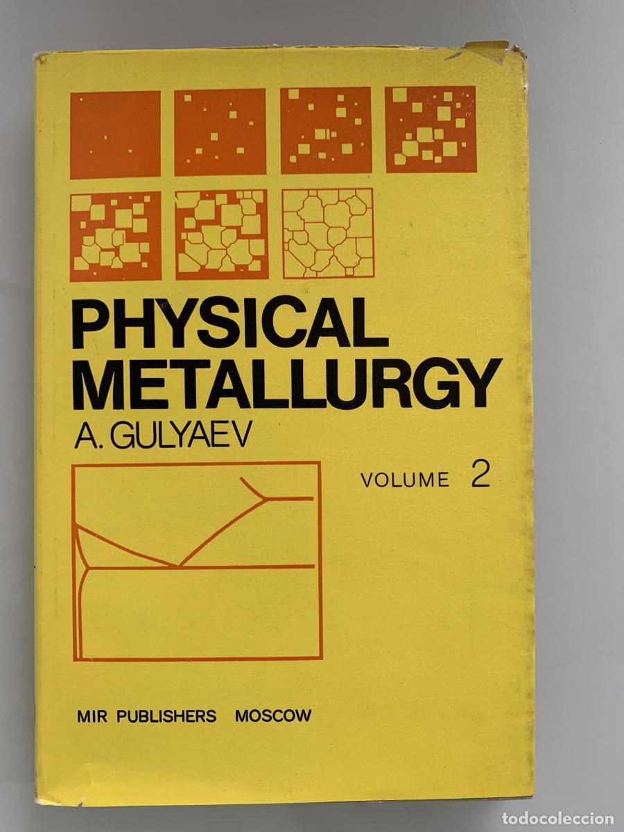 Libros: PHYSICAL METALLURGY (tomo 2) - A. Gulyaev