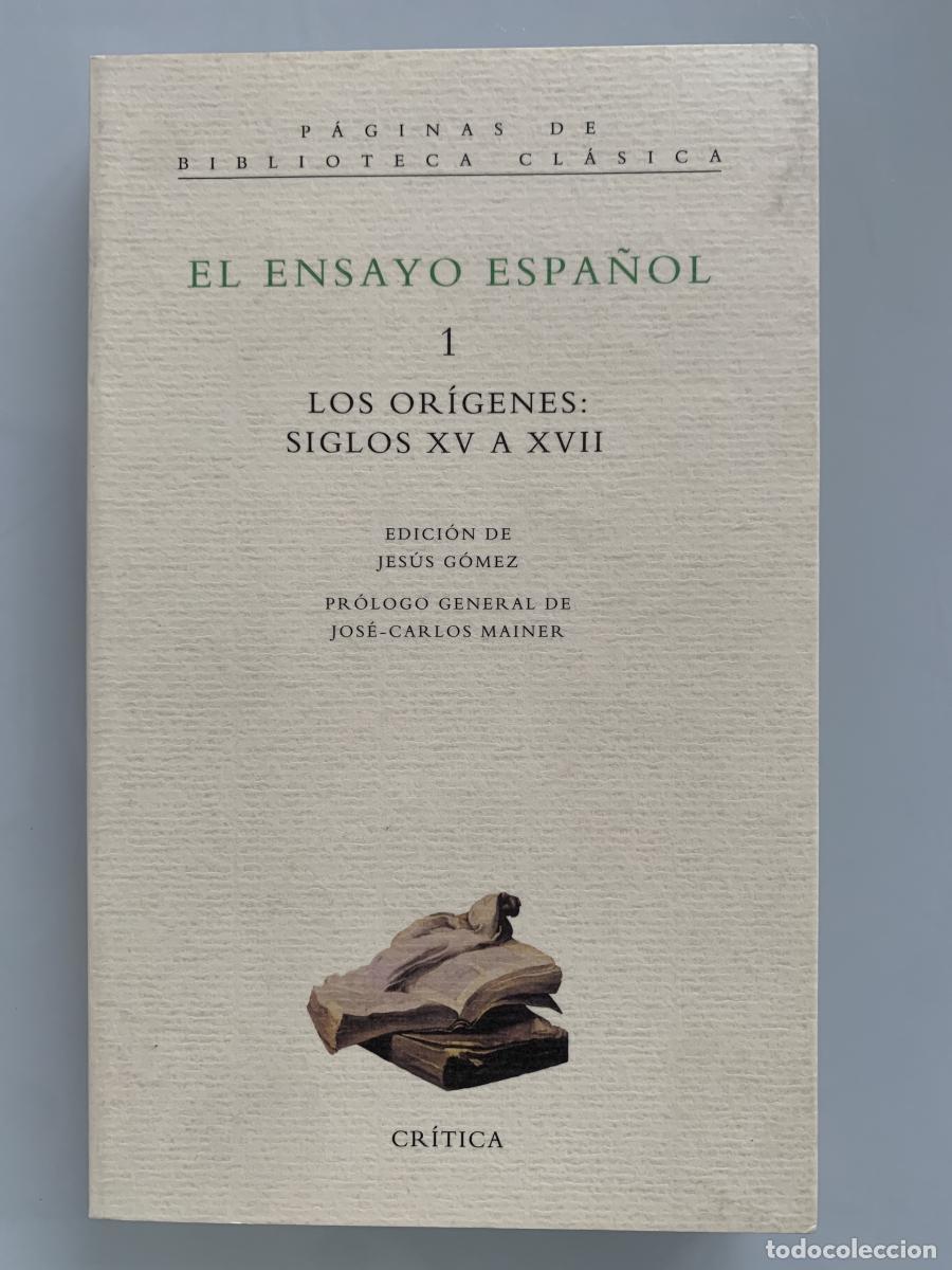 Libros: EL ENSAYO ESPA&Ntilde;OL. Tomo 1 - Los or&iacute;genes: siglos XV a XVII - Jes&uacute;s G&oacute;mez