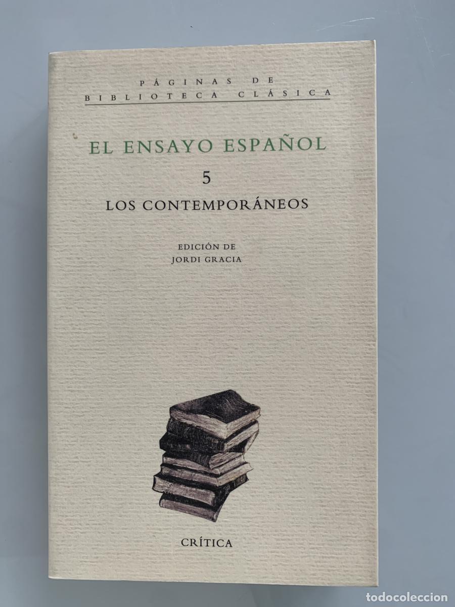 Libros: EL ENSAYO ESPA&Ntilde;OL. Tomo 5 -Los Contempor&aacute;neos - Jordi Gracia