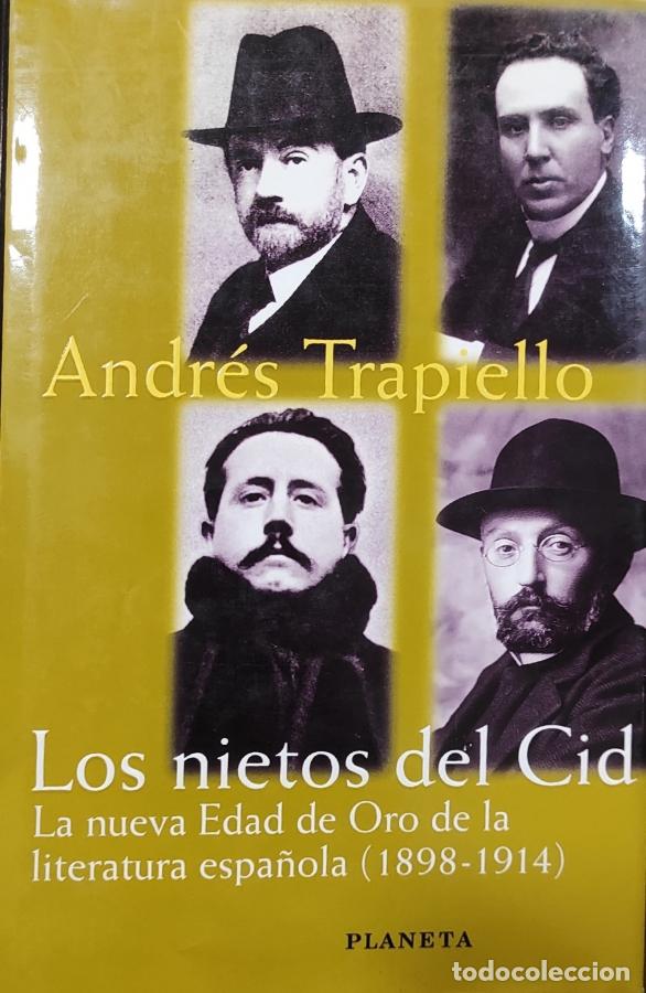 Libros: LOS NIETOS DEL CID. La nueva Edad de Oro de la literatura espa&ntilde;ola (1898-1914). - TRAPIELLO, ANDR&Eacute;S.