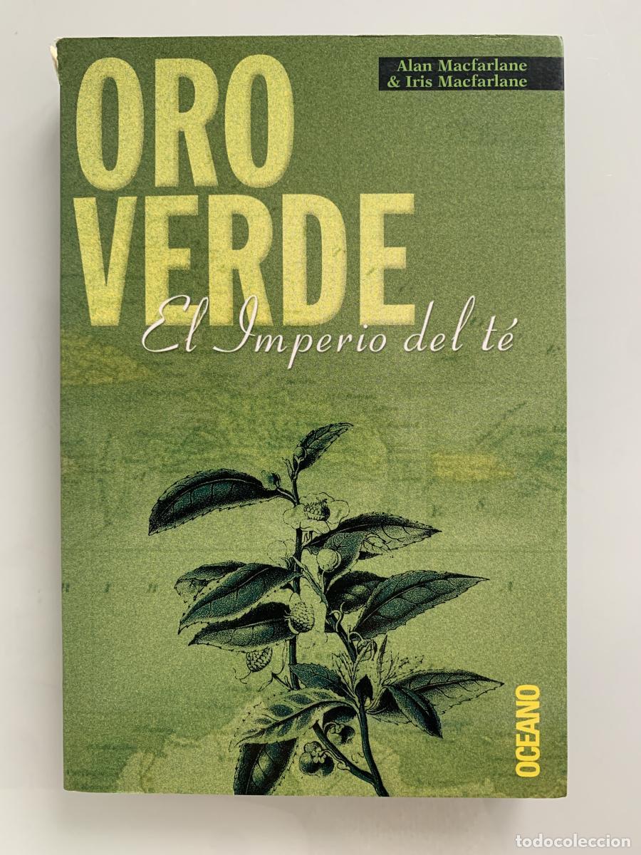 Livros em segunda m&atilde;o: ORO VERDE. EL IMPERIO DEL T&Eacute; - Alan Macfarlane & Iris Macfarlane