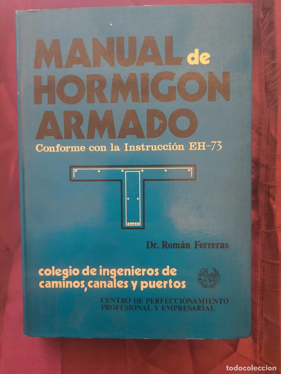 Livres: Manual de Hormig&oacute;n Armado. Conforme con la Instrucci&oacute;n EH-73 - Rom&aacute;n Ferreras
