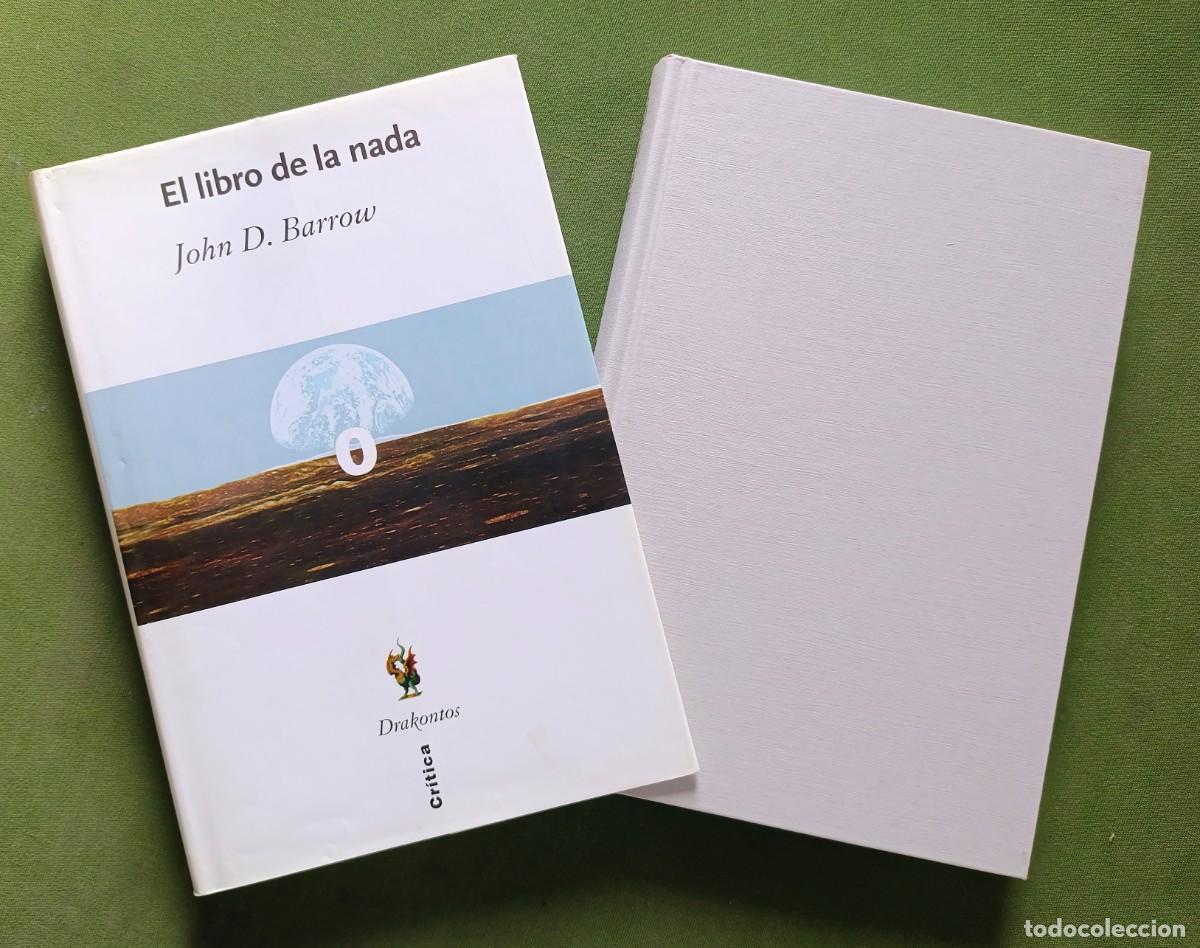 Libros: EL LIBRO DE LA NADA - JOHN D. BARROW - DRAKONTOS - EDITORIAL CR&Iacute;TICA - 2001.