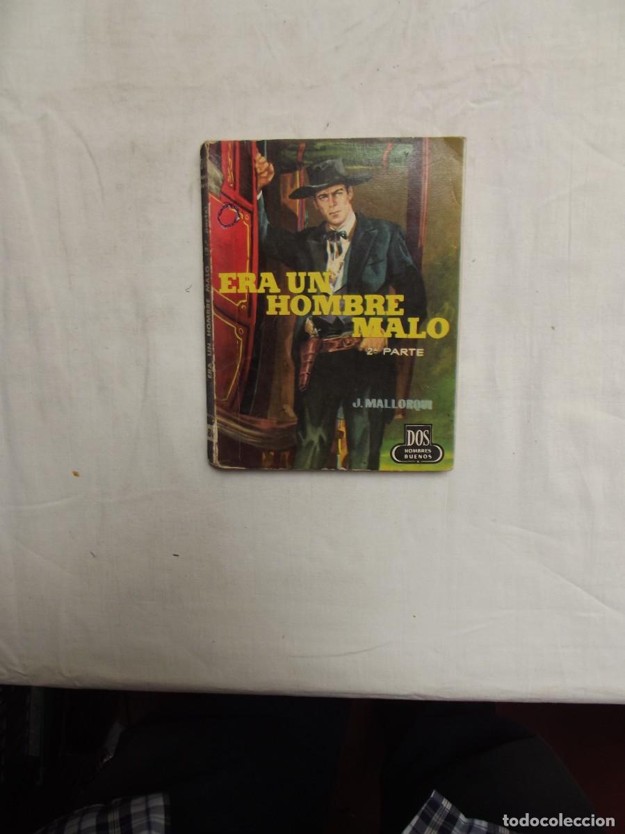 Libros: ERA UN HOMBRE MALO 2&ordf; PARTE POR J. MALLORQUI