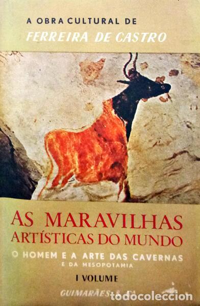 Livres: FERREIRA DE CASTRO. (Jos&eacute; Maria) - AS MARAVILHAS ART&Iacute;STICAS DO MUNDO. [3.&ordf; EDI&Ccedil;&Acirc;O]