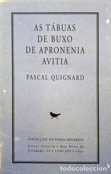 Livres: QUIGNARD. (Pascal) - AS T&Aacute;BUAS DE BUXO DE APRONENIA AVITIA.