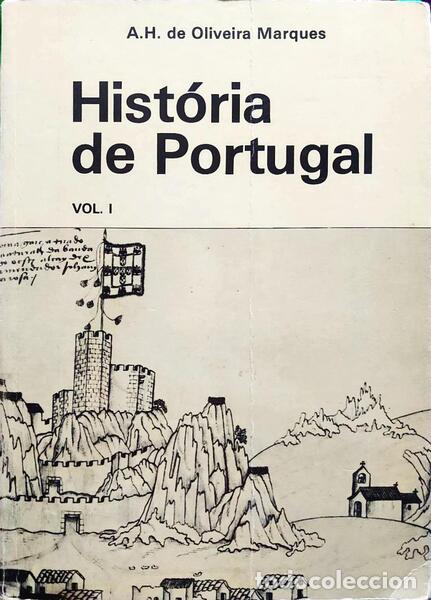 Libros: OLIVEIRA MARQUES. (A. H. de) - HIST&Oacute;RIA DE PORTUGAL. [3 VOLS./EDI&Ccedil;&Otilde;ES MISTAS]