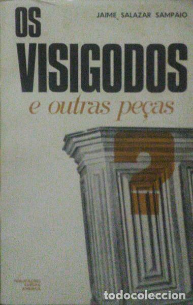 Libros: SALAZAR SAMPAIO. (Jaime) - OS VISIGODOS E OUTRAS PE&Ccedil;AS.