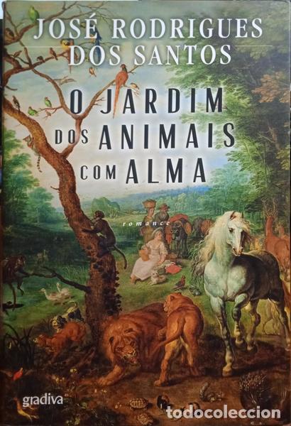 Livres: RODRIGUES DOS SANTOS. (Jos&eacute;) - O JARDIM DOS ANIMAIS COM ALMA. [AUTOGRAFADO]