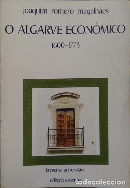 Livres: ROMERO MAGALH&Atilde;ES. (Joaquim) - O ALGARVE ECON&Oacute;MICO, 1600-1773. [1.&ordf; EDI&Ccedil;&Atilde;O]
