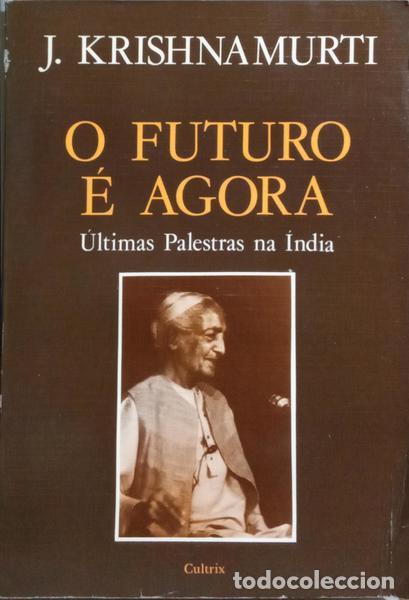 Libros: KRISHNAMURTI. (Jiddu) - O FUTURO &Eacute; AGORA. - Foto 1