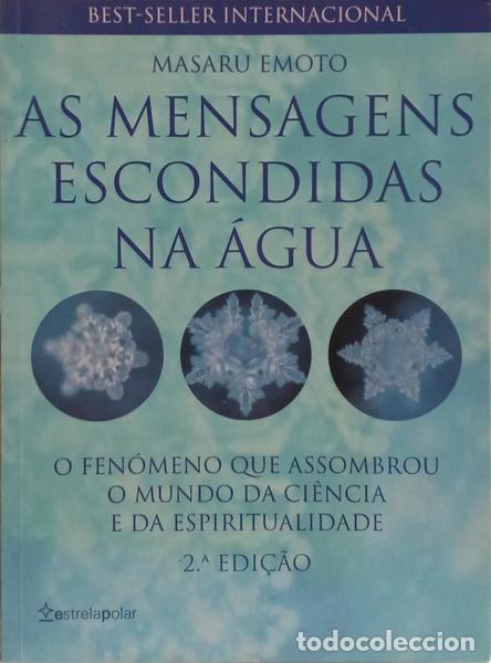 Libros: EMOTO. (Masaru) - AS MENSAGENS ESCONDIDAS NA &Aacute;GUA. [2.&ordf; EDI&Ccedil;&Atilde;O]