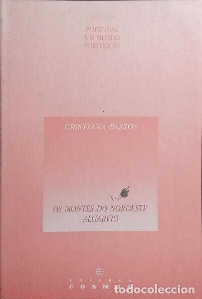 Libri di seconda mano: BASTOS. (Cristiana) - OS MONTES DO NORDESTE ALGARVIO. [1.&ordf; EDI&Ccedil;&Atilde;O]