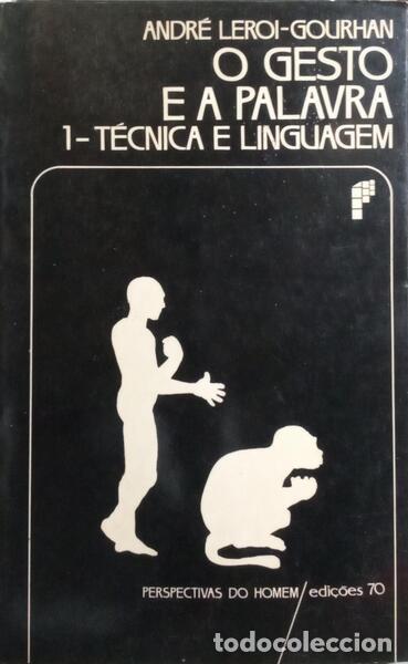 Libri di seconda mano: LEROI-GOURHAN. (Andr&eacute;) - O GESTO E A PALAVRA. [2 VOLS., ED. DE 1983]